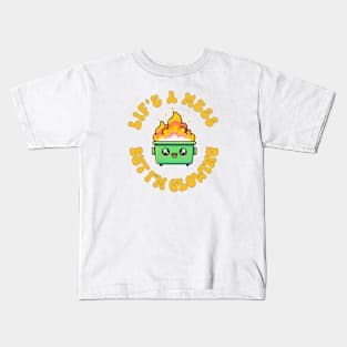 Dumpster fire: Life's a mess but I'm Glowing Kids T-Shirt